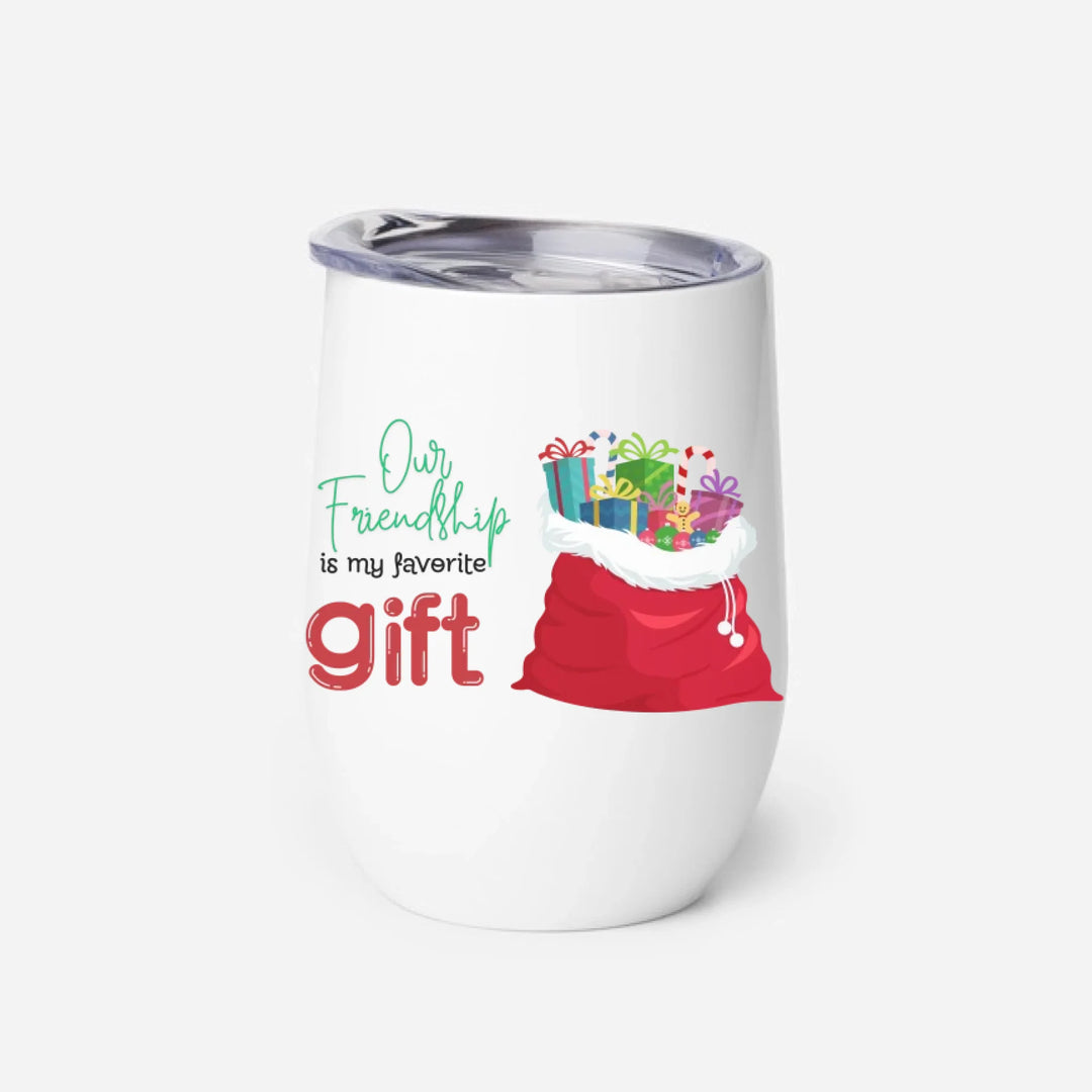 Wine Tumbler: Our Friendship is my Favorite Gift