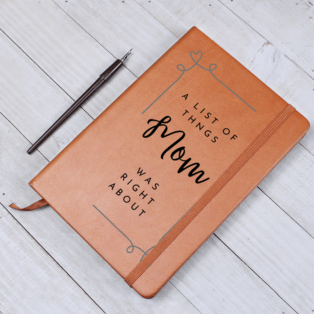 "A List of Things Mom was Right About" - A vegan Leather Journal for Mom