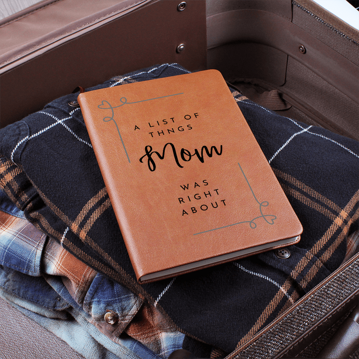 "A List of Things Mom was Right About" - A vegan Leather Journal for Mom