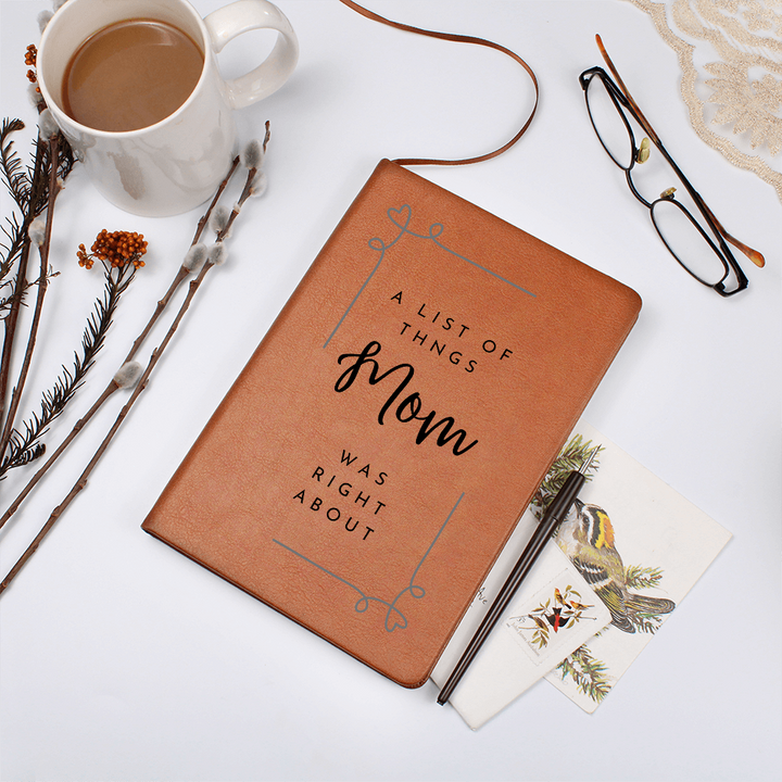 "A List of Things Mom was Right About" - A vegan Leather Journal for Mom