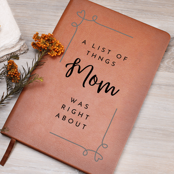 "A List of Things Mom was Right About" - A vegan Leather Journal for Mom