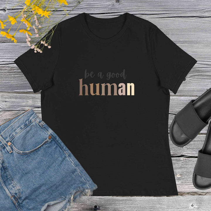 Be A Good Human Relaxed Fit T-Shirt