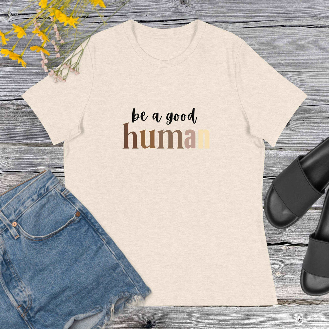 Be A Good Human Relaxed Fit T-Shirt